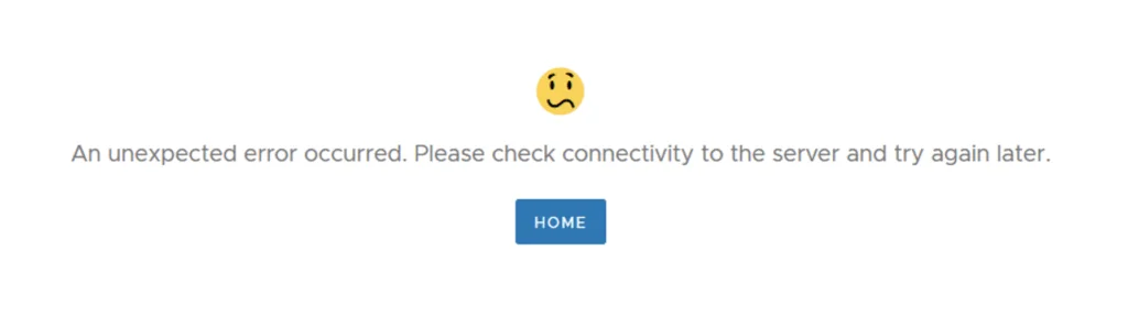 Error message: Unexpected error; check server connectivity.