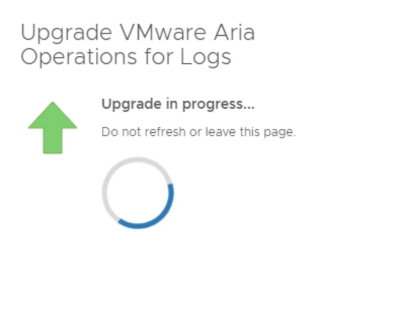 Upgrading VMware Aria Operations for Logs in progress. Do not refresh or leave.